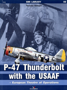 P-47 Thunderbolt with the USAAF: European Theatre of Operations