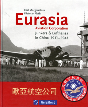 Eurasia Aviation Corporation: Junkers & Lufthansa in China 1931-1943