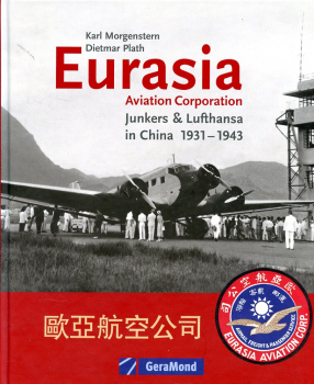 Eurasia Aviation Corporation: Junkers & Lufthansa in China 1931-1943