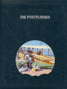 Die Postflieger: Die Geschichte der Luftfahrt
