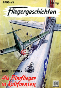 Fliegergeschichten - Band 45: Als Filmflieger in Kalifornien