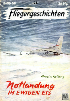 Fliegergeschichten - Band 56: Notlandung im ewigen Eis