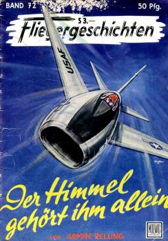 Fliegergeschichten - Band 72: Der Himmel gehört ihm allein