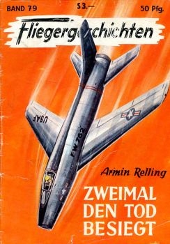 Fliegergeschichten - Band 79: Zweimal den Tod besiegt