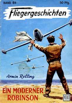 Fliegergeschichten - Band 84: Ein moderner Robinson