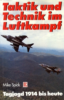Taktik und Technik im Luftkampf: Tagjagd 1914 bis heute