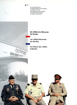 Ein Alliierten-Museum für Berlin: An Allied Museum for Berlin - Un Musée des Alliés à Berlin