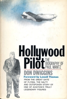 Hollywood Pilot: The Biography of Paul Mantz
