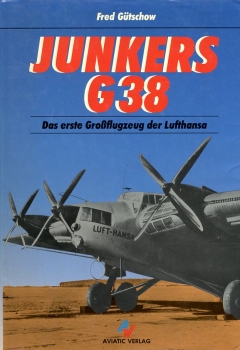 Junkers G 38: Das erste Großflugzeug der Lufthansa