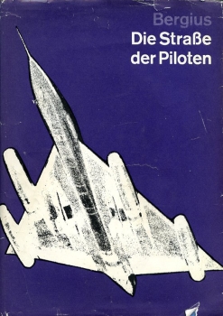 Die Straße der Piloten: Die abenteuerliche Geschichte der Luftfahrt