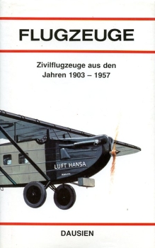 Flugzeuge: Zivilflugzeuge aus den Jahren 1903 - 1957