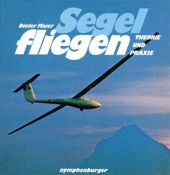 Segelfliegen: Theorie und Praxis