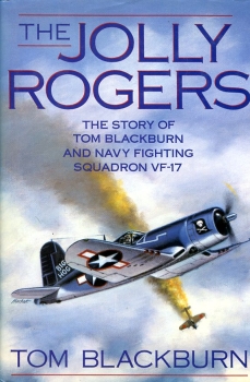 The Jolly Rogers: The Story of Tom Blackburn and Navy Fighting Squadron VF-17 Blackburn