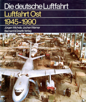 Die deutsche Luftfahrt - Band 22: Luftfahrt Ost 1945-1990 - Geschichte der deutschen Luftfahrt in der Sowjetischen Besatzungszone (SBZ), der Sowjetunion und der Deutschen Demokratischen Republik (DDR)
