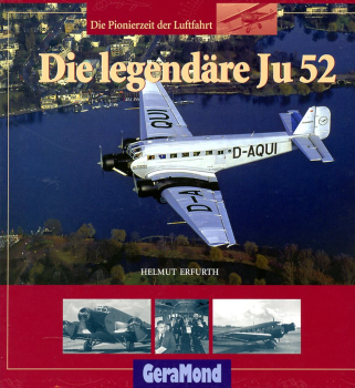 Die legendäre Ju 52: Die Pionierzeit der Luftfahrt