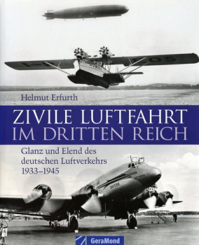 Zivile Luftfahrt im Dritten Reich: Glanz und Elend des deutschen Luftverkehrs 1933-1945