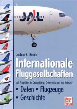 Internationale Fluggesellschaften auf Flugha?fen in Deutschland, O?sterreich und der Schweiz: Daten - Flugzeuge - Geschichte