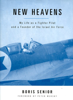 New Heavens: My Life as a Fighter Pilot and a Founder of the Israel Air Force