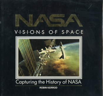 NASA Visions of Space: Capturing the History of NASA