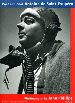 Poet and Pilot Antoine de Saint-Exupéry: Photographs by John Phillips
