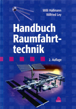 Handbuch Raumfahrttechnik: Grundlagen, Nutzung, Raumfahrtsysteme, Produktsicherung und Projektmanagement