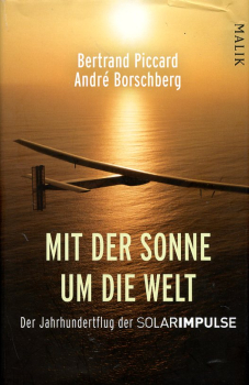 Mit der Sonne um die Welt: Der Jahrhundertflug der SolarImpulse