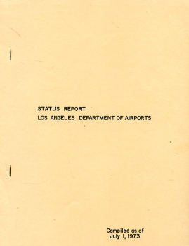 Status Report Los Angeles Department of Airports: Compiled as of July 1, 1973