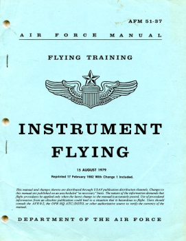 Instrument Flying: Air Force Manual AFM 51-37 - Flying Training