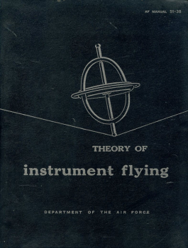 Theory of Instrument Flying: Air Force Manual AFM 51-38