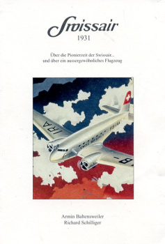 Swissair 1931: Über die Pilonierzeit der Swissair… und über ein außergewöhnliches Flugzeug
