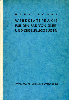 Werkstattpraxis für den Bau von Gleit- und Segelflugzeugen