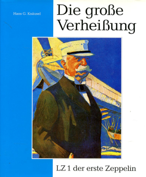 Die große Verheißung: LZ 1 der erste Zeppelin
