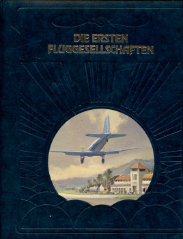 Die ersten Fluggesellschaften: Die Geschichte der Luftfahrt