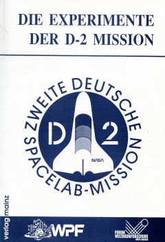 Die Experimente der D-2 Mission: D-2 - Zweite Deutsche Spacelab Mission