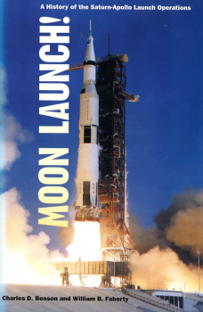Moon Launch!: A History of the Saturn-Apollo Launch Operations