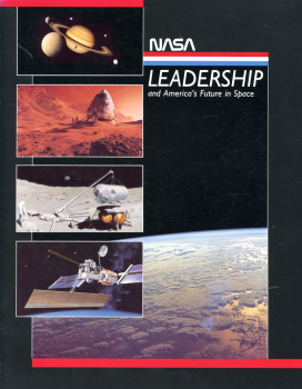 NASA Leadership and America's Future in Space: A report to the Administrator by Dr. Sally K. Ride - August 1997