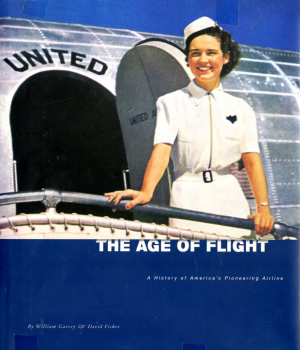 United - The Age of Flight: A History of America's Pioneering Airline