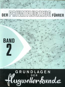 Der Privatflugzeugführer - Band 2: Grundlagen der Flugwetterkunde