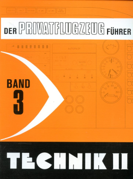 Der Privatflugzeugführer - Band 3: Technik II