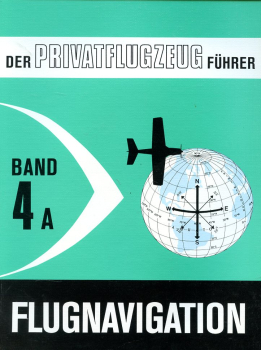 Der Privatflugzeugführer - Band 4A: Flugnavigation