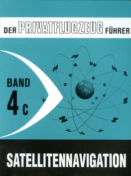 Der Privatflugzeugführer - Band 4C: Satellitennavigation