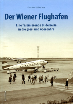 Der Wiener Flughafen: Eine faszinierende Bilderreise in die 50er- und 60er-Jahre