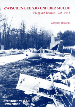 Zwischen Leipzig und der Mulde: Flugplatz Brandis 1935-1945