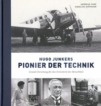 Hugo Junkers - Pionier der Technik: Geniale Forschung für den Fortschritt der Menschheit