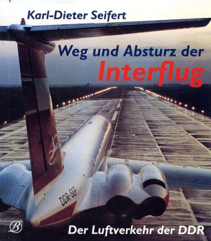 Weg und Absturz der Interflug: Der Luftverkehr in der DDR