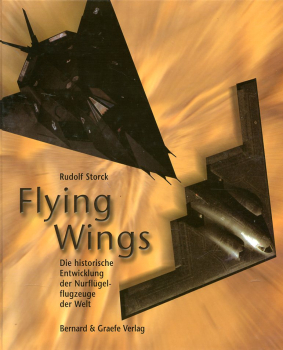 Flying Wings: Die historische Entwicklung der Nurflügelflugzeuge der Welt