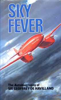 Sky Fever: The Autobiography of Sir Geoffrey de Havilland
