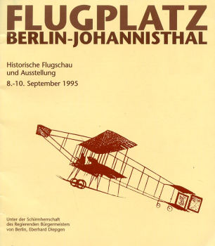 Flugplatz Berlin-Johannisthal: Historische Flugschau und Ausstellung 8.-10. September 1995