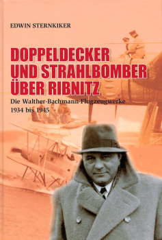 Doppeldecker und Strahlbomber über Ribnitz: Die Walther-Bachmann-Flugzeugwerke 1934 bis 1945