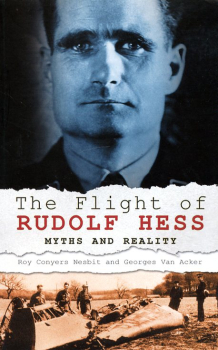 The Flight of Rudolf Hess: Myths and Reality